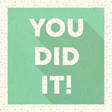 Felicitatiekaart typografisch 'YOU DID IT!' met confetti