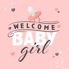 Felicitatiekaart welcome baby girl meisje speentje