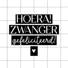 Felicitatiekaartje hoera zwanger met hartje wit met zwart