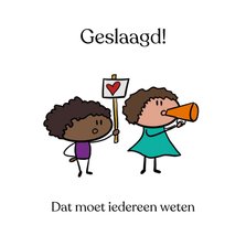 Geslaagd! Dat moet iedereen weten