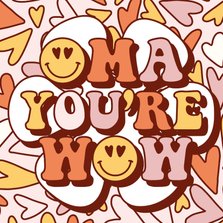 Groovy moederdagkaartje 'oma you are wow' met smiley