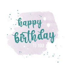 Happy birthday to you - happy verjaardagskaart