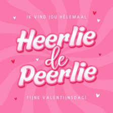 Heerlie de Peerlie Valentijnsdag kaart vriendin hartjes roze