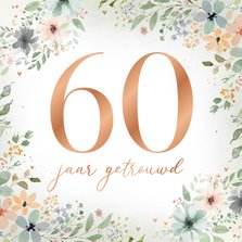 Jubileumkaart 60 jaar getrouwd bloemenkader hartjes koper