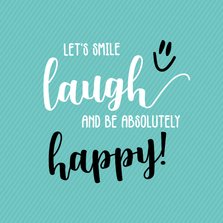Let's smile, laugh - vriendschapskaart