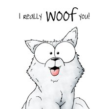 Liefde kaart hond - I really woof you!