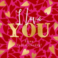 Liefdevolle valentijnskaart I love you hartjes goud