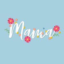Moederdag kaart met het woord mama met kleurrijke bloemen
