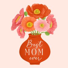Moederdagkaart Best mom met bloemen in vaas