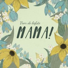 Moederdagkaart liefste mama met een heleboel bloemen