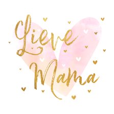 Moederdagkaart 'Lieve Mama' met hartjes goudlook