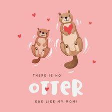Moederdagkaart mom like no otter illustratie liefde hartjes