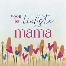 Moederdagkaart voor de liefste mama met bloemen