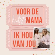 Moederdagkaart voor de liefste mama roze tickets en foto