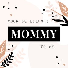 Moederdagkaart voor de liefste mommy to be met blaadjes