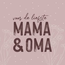 Moerdagkaart - voor de liefste mama en oma