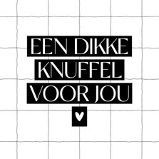 Sterktekaart dikke knuffel voor jou wit met zwart