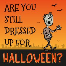 Still dressed up for Halloween?