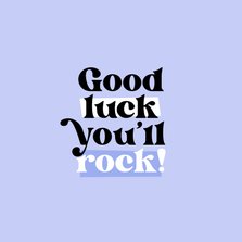  Succes kaart good luck you'll rock hip blauw