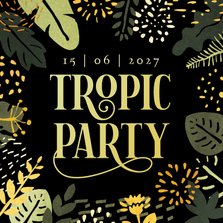 Uitnodiging tropic party gave typografie en tropische flora 