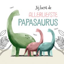 Vaderdagkaart dinosaurusjes dochter zoon papasaurus