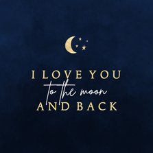 Valentijnskaart I love you to the moon and back donkerblauw