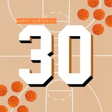 Verjaardagskaart 30 jaar man oranje basketballen en veld