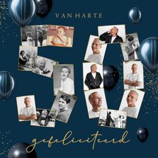 Verjaardagskaart 50 jaar man fotocollage ballonnen confetti