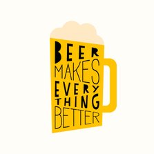 Verjaardagskaart  'Beer makes everything better'