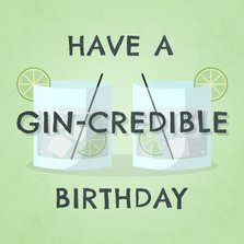 Verjaardagskaart have a gin-credible birthday met gin-tonics