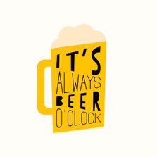 Verjaardagskaart 'It's always beer o'clock'