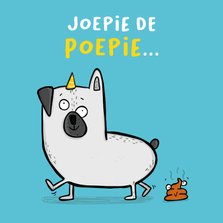 Verjaardagskaart 'Joepie de poepie' hondje...