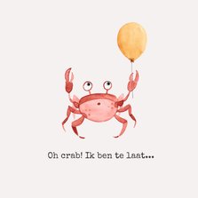Verjaardagskaart te laat oh crab ballon feestje