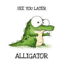 Wenskaart krokodil - See you later alligator!