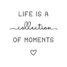 Wenskaart 'Life is a collection of moments' met hartje