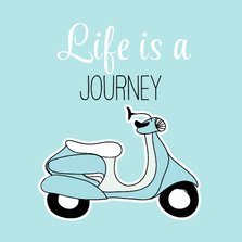 Wenskaart - Life is a journey - scooter