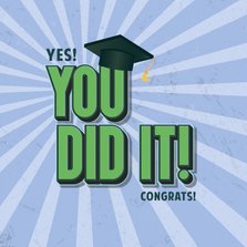 Yes! You did it! - class of - geslaagdkaart