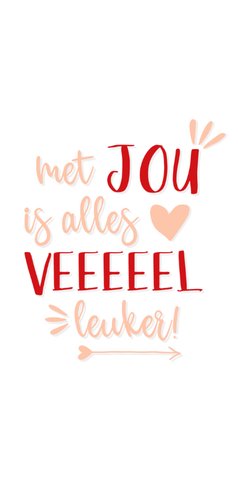 Valentijnskaart rood met jou is alles leuker 2