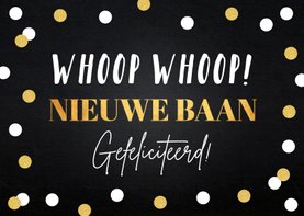 Felicitatie kaart nieuwe baan zwart goudlook dots confetti