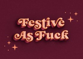 Kerstkaart Festive as F*ck typografisch