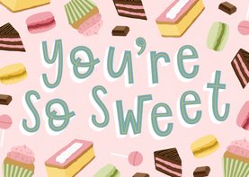 Moederdagkaart 'You're so sweet' 