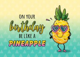 Verjaardag be like a pineapple ananas