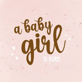 A baby girl is born - happy felicitatie kaart geboorte