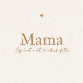 Beige moederdagkaartje met hartje jij bent de allerliefste