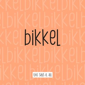 Beterschap Bikkel this says it all