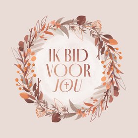 Beterschapskaart christelijk bloemen ik bid voor jou krans