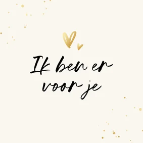 Beterschapskaart ik ben er voor je hartje goud liefdevol