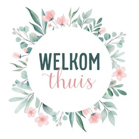 Beterschapskaart welkom thuis getekende bloemen