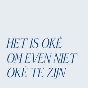 Blauw sterktekaartje het is oke om even niet oke te zijn