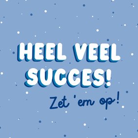 Blauw wenskaartje heel veel succes met stipjes